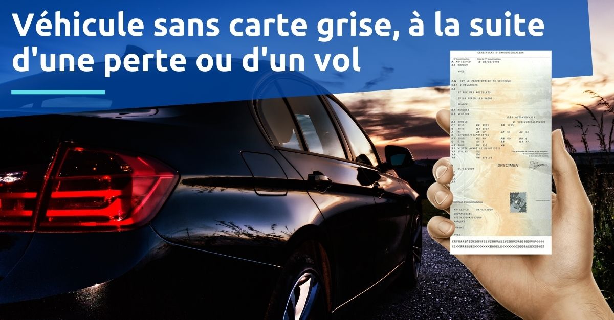 Véhicule sans carte grise que faire